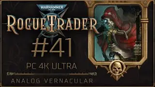 #41 Enlightenment | Warhammer 40,000: Rogue Trader Let's Play | Daring Difficulty, PC 4K