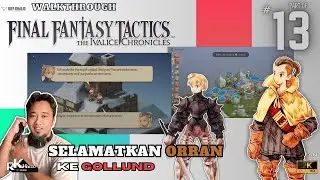 KE GOLLUND SELAMATKAN ORRAN | FINAL FANTASY TACTICS THE IVALICE CHRONICLES | GAMEPLAY | PART 13