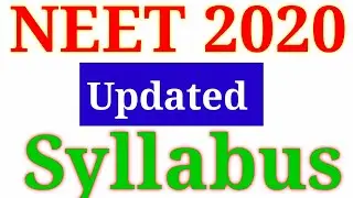 NEET Updated Syllabus /NEET 2020 new updated syllabus /NEET 2020 new update /NEET 2020