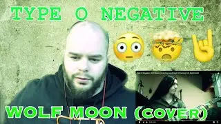 TYPE O NEGATIVE - WOLF MOON (cover) 🤘🔥🤯 best type o cover!