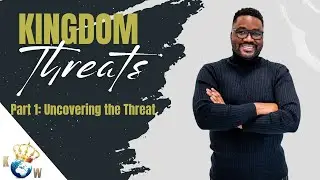 Kingdom Threats | Part 1: Uncovering the Threat | Darren Wilson