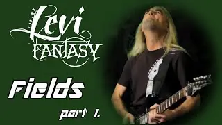 Levi Fantasy : Fields (part I.)