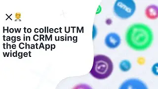 How to collect UTM tags in CRM using the ChatApp widget