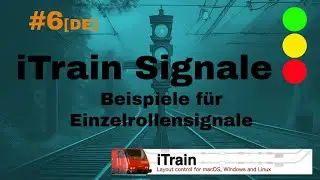 iTrain 5.1 Signals {DE}: Video 06 - Examples of single-roller signals