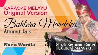 Bahtera Merdeka | Karaoke Ahmad Jais | Nada Wanita | Lagu Melayu | SiKeCe | Lirik