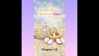 The Royal Heir Book 2 Chapter 12 (Maxwell&rsquo;s Route) Diamonds Used*