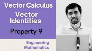 Vector identities Property 9 Vector Calculus Engineering Mathematics