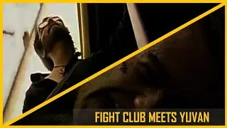 FIGHT CLUB meets YUVAN