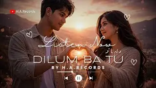 Dilum Ba Tu | دلم با تو | Persian-Hazaragi Song | آهنگ فارسی-هزارگی | H.A.Records | Jan 2026