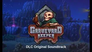 Graveyard Keeper - DLC Soundtrack - Sooner