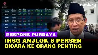 Respons Purbaya Soal IHSG Anjlok 8 Persen, Langsung Ajak Bicara Orang Penting: Dia Akan Bereskan
