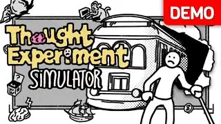Thought Experiment Simulator | Demo Gameplay | No Commentary