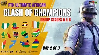 PTK ULTIMATE AFRICAN CLASH OF CHAMPIONS  | GROUP STAGE FINAL DAY