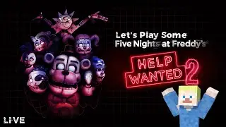 Let's Play some FNAF Help Wanted 2