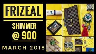 Frizeal March 2018 | Shimmer @ 900 | Discount Code |Unboxing and Review