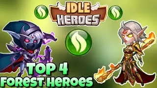 Idle Heroes - Top 4 Best Heroes (Forest Faction) 2018