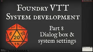 Foundry System Dev - Part 8 : Dialog boxes and system settings