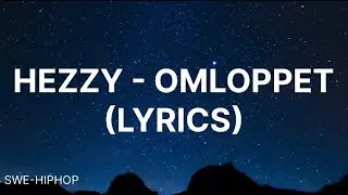 HEZZY - OMLOPPET (LYRICS)