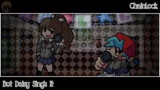 Chainlock but daisy sings it 