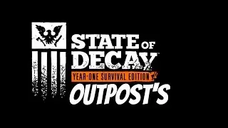 State Of Decay: (YOSE) How To Establish Outpost's Guide