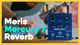Meris Mercury7 Реверберация для поклонения | Демонстрация педали
