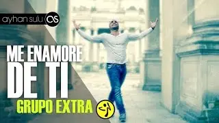 Zumba ME ENAMORE DE TI - GRUPO EXTRA // by A. SULU (Zumba SALSA)