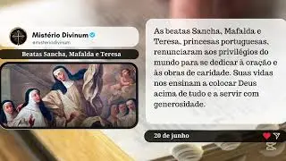 DIA DA BEATAS SANCHA, MAFALDA E TERESA - 20 DE JUNHO