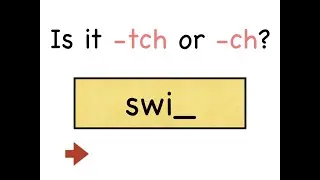 Spelling Quiz -tch or -ch? Which one is it?