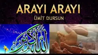 Ağlatan İlahi - Ümit Dursun - Arayı Arayı bulsam izini Ya Muhammed canım arzular seni