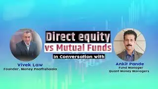 Direct Equity vs Mutual Funds in Conversation #moneypaathshaala