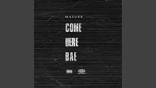 Come here bae.