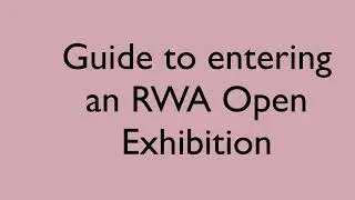 Guide to entering an RWA Open Exhibition