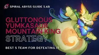 5 Best Teams to beat the #Gluttonous #Yumkasaur | Spiral Abyss 5.6B | Genshin Impact