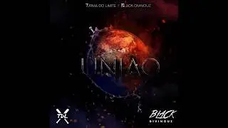 Turma Do Limite - Uni&atilde;o ft Black Divinouz