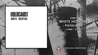 WHITE HOSPITAL - Holocaust (1984 / 2014) full album (HQ)