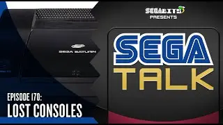 Lost SEGA Consoles Retrospective | SEGA Talk Podcast