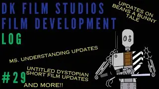 DK Film Studios Development Log #29