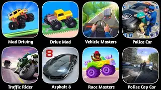Drive Mad,Mad Driving, Traffic Rider, Asphalt 8, Police Cop  Car, Vehicle Masters,Racemaster