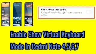How to enable show virtual keyboard mode in redmi note 4,5,6,7.