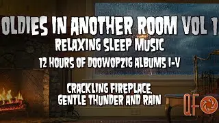 Oldies music playing in another room (fireplace, rain, thunder) Doowopzig I-V Vol1Danzig sleep music