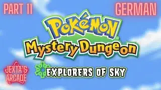 GERMAN Pokemon Mystery Dungeon Part 11 Let's Tackle Chapter 8!