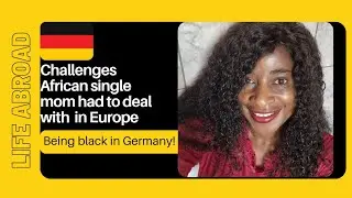 Being black in Germany | African single mother- Europe | Life abroad🇳🇦🇩🇪🙆🏽&zwj;♂️  #diaspora #beingblack