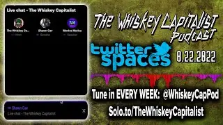 Professionally Offended | Twitter Spaces | The Whiskey Capitalist | 8.22.22