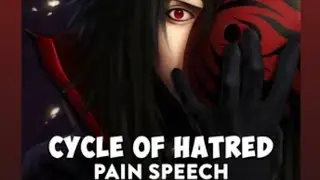 Cycle of Hatred paln speech__pain speech to naruto- The cycie of  Hatred