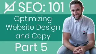 Optimizing Website Design and Copy | SEO 101: What You Can Do With Little Time and Budget | Part 5