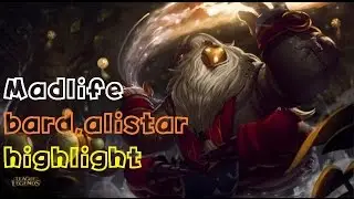Madlife bard,alistar highlight