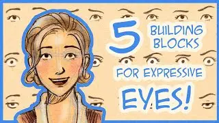 5 Building Blocks for Drawing Expressive Eyes!