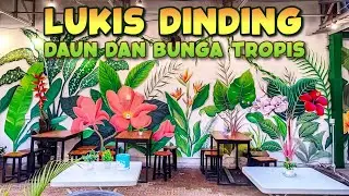 BELAJAR MURAL BUAT PEMULA GAMBAR TROPICAL DAUN DAN BUNGA, JANGAN DI BIKIN SUSAH