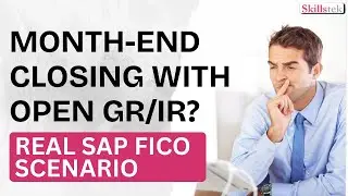 How to Fix Month-End Closing with Open GR/IR? - SAP FICO Business Scenario