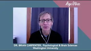 Age Wise Ep.013 How We Age with Dr. Brian Carpenter of Washington University